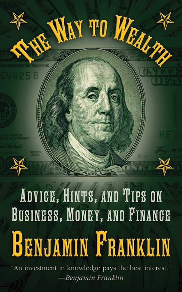 The Way to Wealth: Advice, Hints, and Tips on Business, Money, and Finance