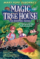 Afternoon on the Amazon Graphic Novel (Magic Tree House Graphic Novels)