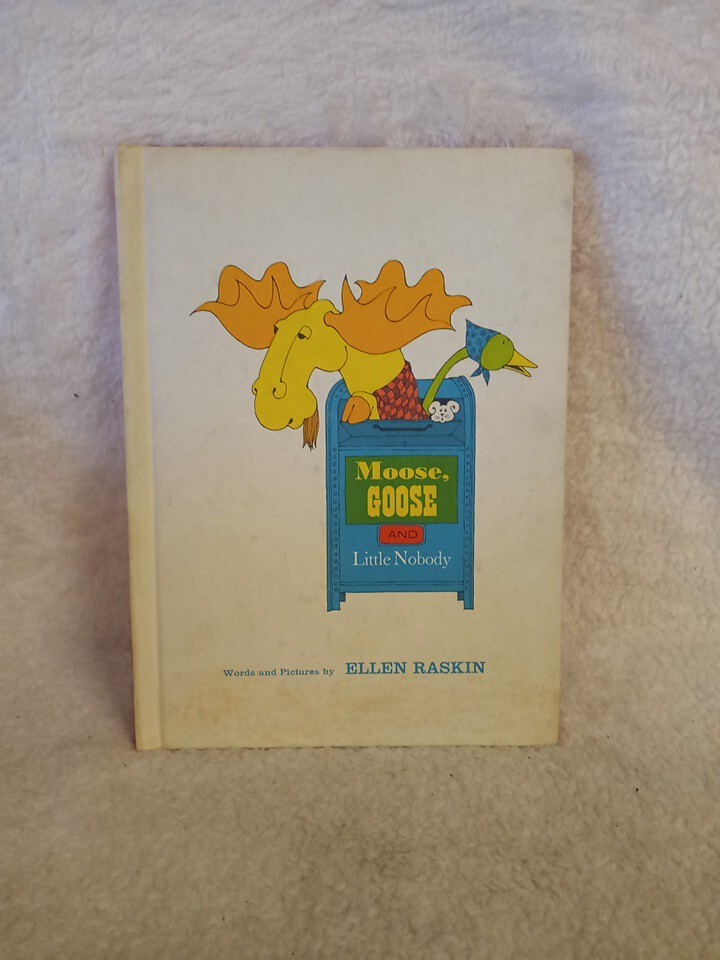 Moose Goose and Little Nobody by Ellen Raskin 1974 Parents Magazine Press HC