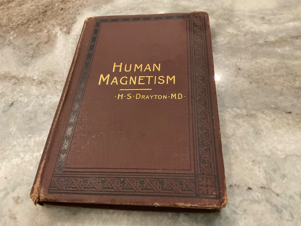 Human Magnetism: Its Nature, Physiology & Psychology HC H. S. Drayton 1899 1st