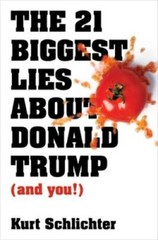 The 21 Biggest Lies about Donald Trump (and you!): The 21 Biggest Lies ab – GOOD