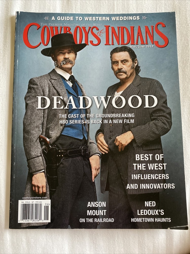 COWBOYS & INDIANS Premier Magazine May/June 2019 DEADWOOD Vol 27 No.4