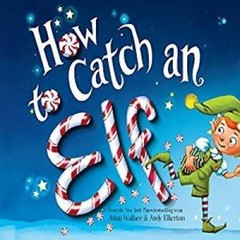 How To Catch An Elf – Paperback By Adam Wallace – VERY GOOD