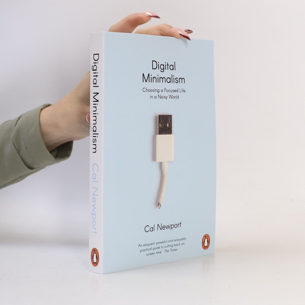 Digital Minimalism  |  Cal Newport