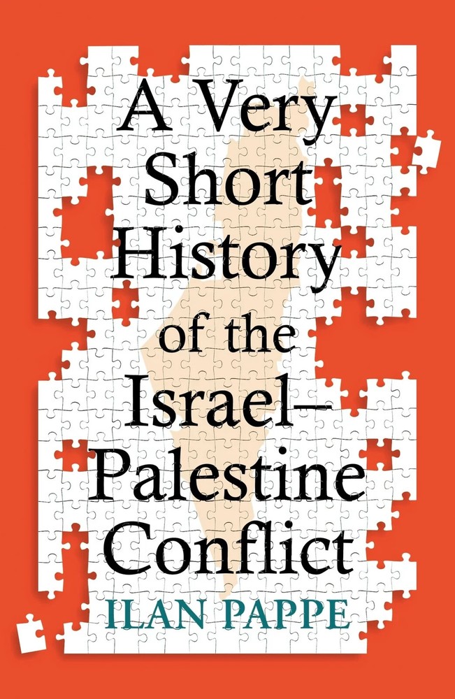 A VERY SHORT HISTORY OF THE ISRAEL-PALESTINE CONFLICT by Pappe, Ilan Paperback