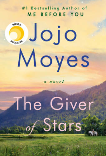 The Giver of Stars: A Novel – Hardcover By Moyes, Jojo – GOOD