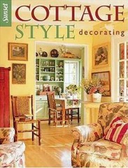 Cottage Style Decorating – Paperback By Editors of Sunset Books – GOOD