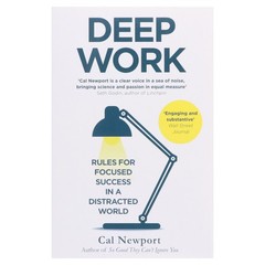 Deep Work: Rules for Focused Success in a Distracted World By Cal Newport – PB