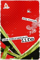 The Christian Life (High School Group Study) (Uncommon) by Burns
