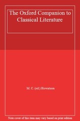 Oxford Companion to Classical Literature By See Title