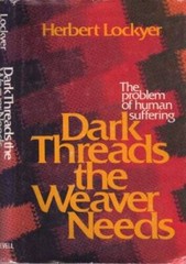 Dark threads the weaver needs – Hardcover By Lockyer, Herbert – GOOD