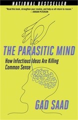 The Parasitic Mind: How Infectious Ideas Are Killing Common Sense (Paperback or