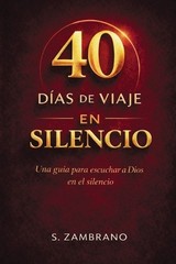 S Zambrano 40 días de viaje en silencio hoy (Paperback)