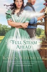 Full Steam Ahead – Paperback By Witemeyer, Karen – GOOD