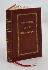 The Gospel of the holy Twelve Know Also As The Gospel of [PREMIUM LEATHER BOUND]