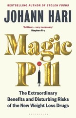 Magic Pill: The Extraordinary Benefits and Disturbin… by Hari, Johann Hardback