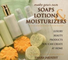 Make Your Own Soaps, Lotions, & Moisturizers: Luxury Beauty Products You – GOOD