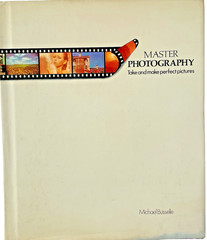 Master Photography Take & Make Perfect Pictures by Michael Busselle Camera Photo