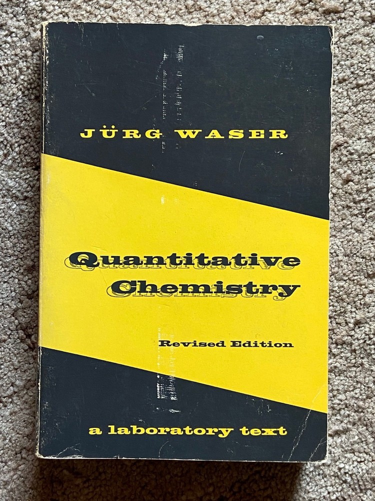 QUANTITATIVE CHEMISTRY: A Laboratory Text, Jurg Waser 1964 PB, 435 pages