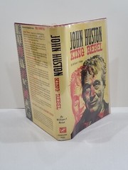 John Huston: King Rebel by William F. Nolan Hardcover Dust Jacket 1965