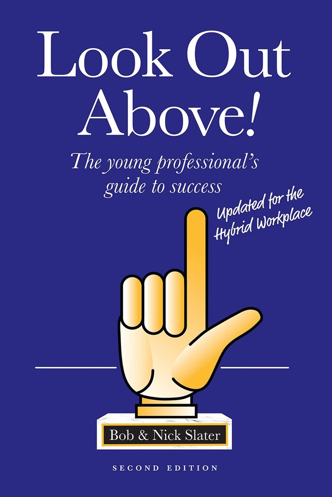 Look Out Above (Second Edition): The young professional’s guide to success