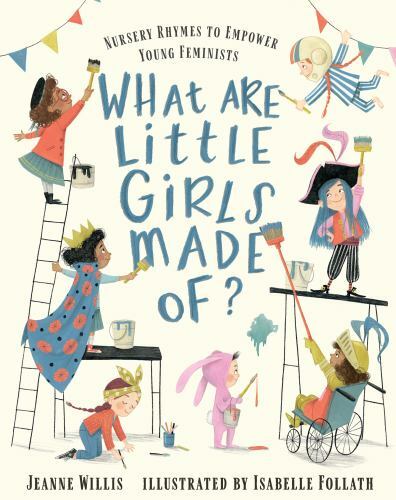 What Are Little Girls Made Of? by Jeanne Willis (2021, Picture Book)