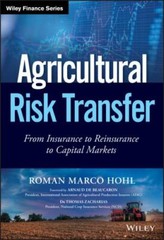 Agricultural Risk Transfer: From Insurance to Reinsurance to Capital Markets (W