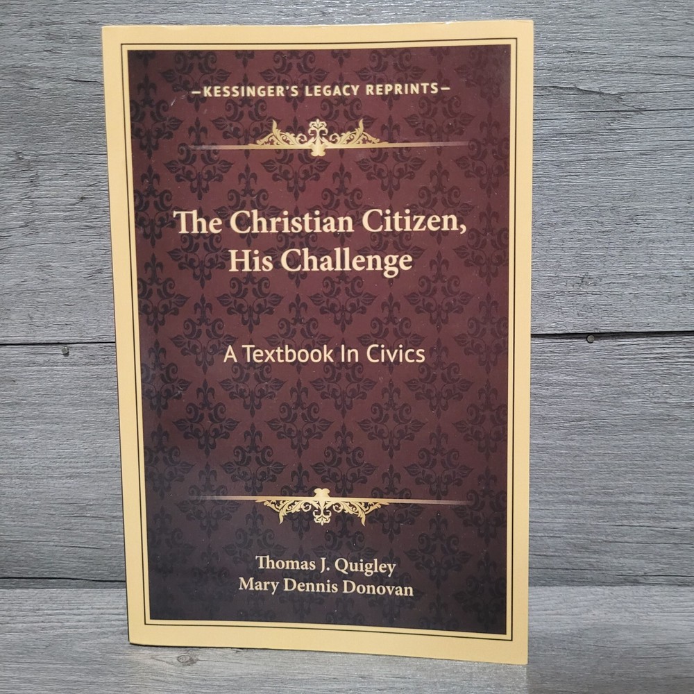 The Christian Citizen, His Challenge A Textbook In Civics