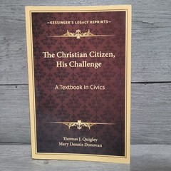 The Christian Citizen, His Challenge A Textbook In Civics