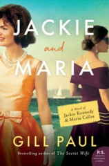 Jackie and Maria: A Novel of Jackie Kennedy & Maria Callas – Paperback – GOOD