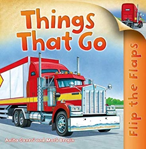 Flip the Flaps: Things That Go! Paperback Anita Ganeri