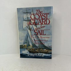 Coast Guard Under Sail: U.S. Revenue Cutter Service 1789-1865 HCDJ