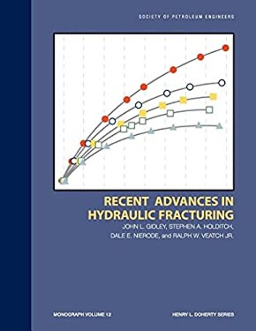 Recent Advances in Hydraulic Fracturing Hardcover John L. Gidley