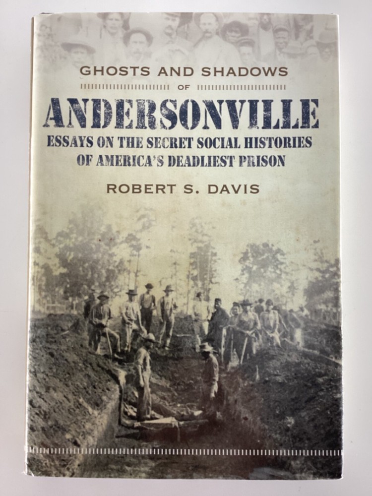Robert Davis, Ghosts and Shadows of Andersonville. Signed 1st Ed. HC/DJ. FINE!