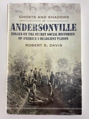Robert Davis, Ghosts and Shadows of Andersonville. Signed 1st Ed. HC/DJ. FINE!