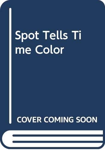 Spot Tells Time Color