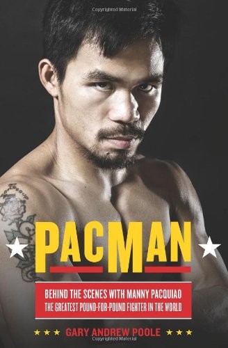 PacMan: Behind the Scenes with Manny Pacquiao–the Greatest Pound-for-Pound …