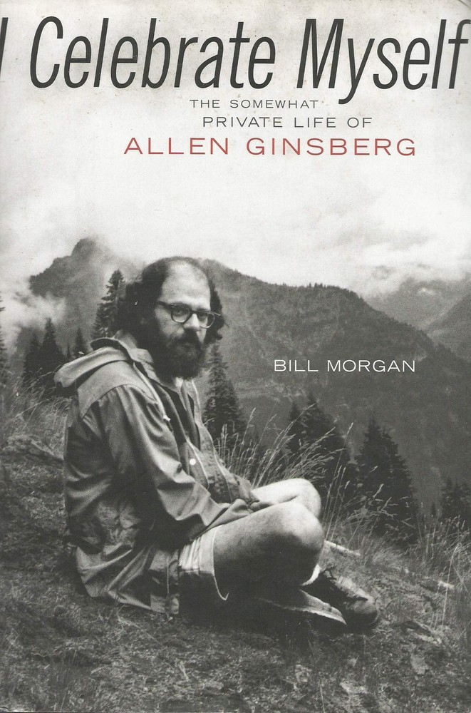I Celebrate Myself: The Somewhat Private Life of Allen Ginsberg – hardcover …