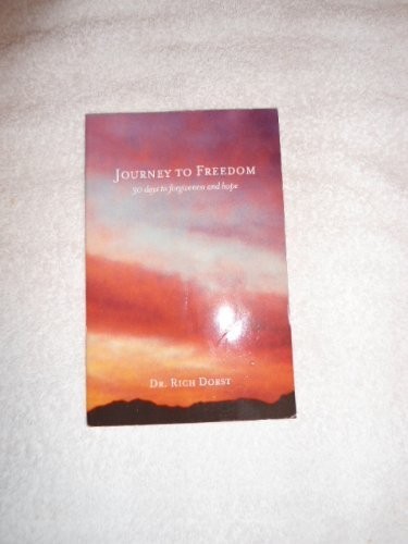 Journey to Freedom: 30 Days to Forgiveness and Hope – paperback Dr. Rich Dor…