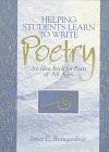 Helping Students Learn to Write Poetry: An Ideabook for Poets of All Ages