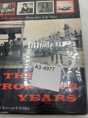 The Frontier Years Brown Felton 1955 L.A. Huffman Photographer of the Plains