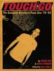 Touch and Go : The Complete Hardcore Punk Zine ’79-’83, Paperback by Vee, Tes…