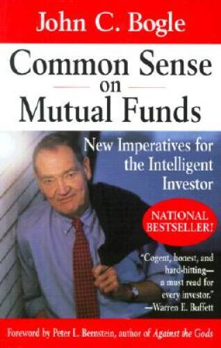 Common Sense on Mutual Funds: New Imperatives for the Intellig – VERY GOOD
