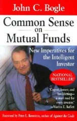 Common Sense on Mutual Funds: New Imperatives for the Intellig – VERY GOOD