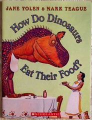 How Do Dinosaurs Eat Their Food? By Jane Yolen & Mark Teague -Paperback **NEW**