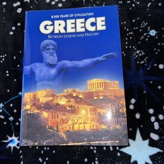 Greece Between Legend and History 8,500 Years Of Civilization ￼