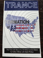 Trance Formation Of America Life Story Of A CIA Mind Control Slave Cathy O’Brien