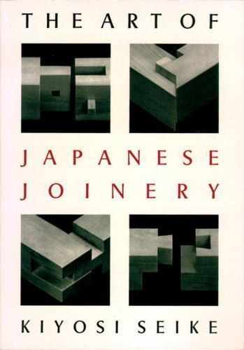 Art of Japanese Joinery by Kiyosi Seike (1977, Trade Paperback)