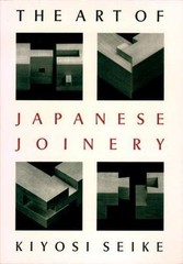 Art of Japanese Joinery by Kiyosi Seike (1977, Trade Paperback)