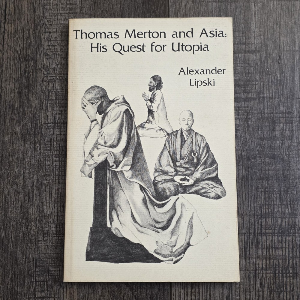 Thomas Merton and Asia: His Quest for Utopia by Alexander Lipski VG+ Cistercian